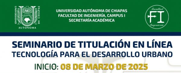 Seminario de Titulación en Línea &quot;Tecnología para el desarrollo urbano&quot;