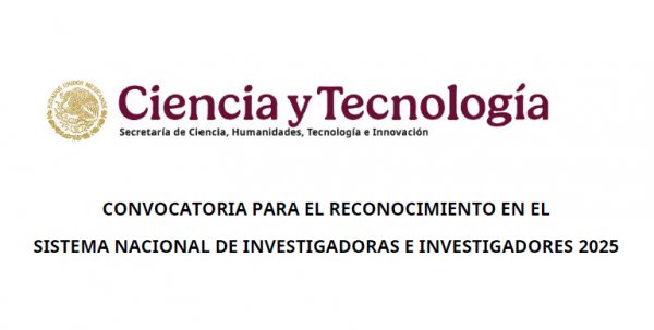 CONVOCATORIA PARA EL RECONOCIMIENTO EN EL SISTEMA NACIONAL DE INVESTIGADORAS E INVESTIGADORES 2025